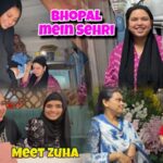 Ramadan Celebrations: Sehri in Bhopal and Iftar in Delhi – Bhopal Mein SEHRI Aur Delhi Mein IFTAR | Meet ZUHA