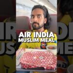 Air India Flight: A Culinary Experience with Unexpected Twists – Air India Gave Me A Muslim Meal But No Window Seat ✈️🍛