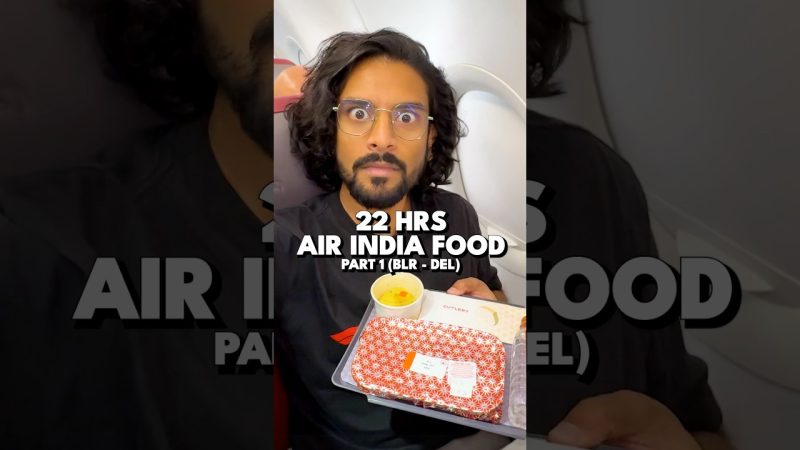 A Culinary Journey on Air India: Bengaluru to Delhi – Everything I Ate On 22 Hrs Of Air India Flights! (1/3) 🍛✈️ Everything I Ate On 22 Hrs Of Air India Flights! (1/3) 🍛✈️ - A Culinary Journey on Air India: Bengaluru to Delhi - Everything I Ate On 22 Hrs...